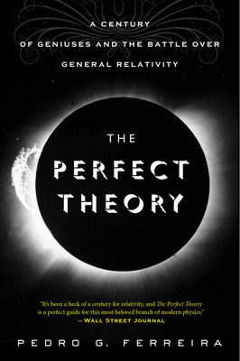 The Perfect Theory: A Century of Geniuses and the Battle Over General Relativity foto