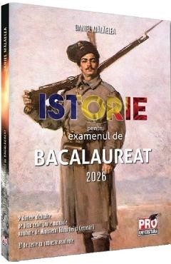 Istorie pentru examenul de Bacalaureat 2026 - Daniel Malaelea