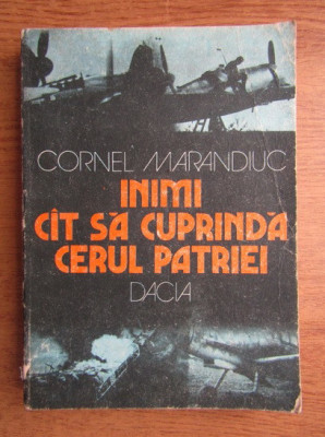 Cornel Marandiuc - Inimi cat sa cuprinda cerul patriei foto