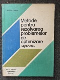 METODE PENTRU REZOLVAREA PROBLEMELOR DE OPTIMIZARE. APLICATII - Bebea
