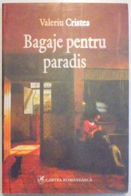 BAGAJE PENTRU PARADIS ED. a - II - a de VALERIU CRISTEA , 2007 foto