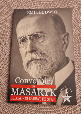 Convorbiri cu Masaryk filosof si barbat de stat Emil Ludwig foto