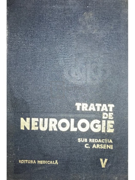 C. Arseni - Tratat de neurologie, vol. 5 (Editia: 1979)