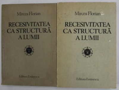 RECESIVITATEA CA STRUCTURA A LUMII de MIRCEA FLORIAN VOL I ,II 1983 foto