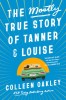The Mostly True Story of Tanner &amp; Louise