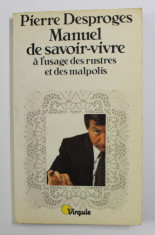 MANUEL DE SAVOIR - VIVRE A L &amp;#039;USAGE DES RUSTRES ET DES MALPOLIS par PIERRE DESPROGES , 1981 foto