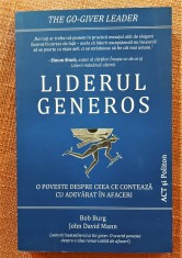 Liderul generos. Editura ACT si Politon, 2021 - Bob Burg, John David Mann