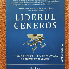 Liderul generos. Editura ACT si Politon, 2021 - Bob Burg, John David Mann