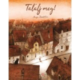 Tal&aacute;lj meg! - Silent Book - Maja Kastelic