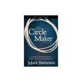The Circle Maker Participant's Guide: Praying Circles Around Your Biggest Dreams and Greatest Fears