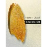 Mindenek előtt - Vill&aacute;nyi L&aacute;szl&oacute;