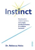Cumpara ieftin Instinct. Reseteaza-ti creierul pentru a-ti creste productivitatea si a obtine succesul/Rebecca Heiss