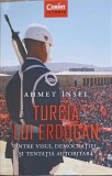 TURCIA LUI ERDOGAN INTRE VISUL DEMOCRATIEI SI TENTATIA AUTORITARA-AHMET INSEL, 2017