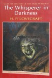 Cumpara ieftin The Whisperer in Darkness - 2007 - H. P. Lovecraft ($R69)