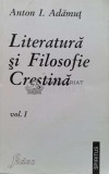 Cumpara ieftin Literatura si filosofie crestina (volumul 1) - 1997 - Anton I. Adamut (V11)