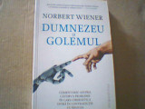 Norbert Wiener - DUMNEZEU SI GOLEMUL ( Humanitas, 2019 )