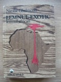 NICOLAE GHELMEZIU - LEMNUL EXOTIC (lemnul african) - 1981, Polirom