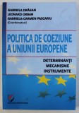 POLITICA DE COEZIUNE A UNIUNII EUROPENE - DETERMINANTI , MECANISME , INSTRUMENTE de GABRIELA DRAGAN ..GABRIELA - CARMEN PASCARIU , 2013