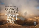 O viata dubla, Intre Est si Vest/Corneliu Cazacu