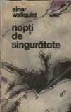 Cumpara ieftin Nopti de singuratate Einar Wallquist Editura Univers 1972 Literatura Straina Proza Carte Veche Clasica