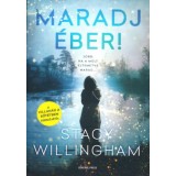 Maradj &eacute;ber! - Stacy Willingham