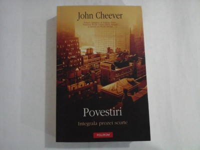POVESTIRI - INTEGRALA PROZEI SCURTE - JOHN CHEEVER foto