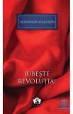 Iubeste revolutia!