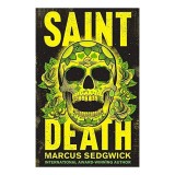 Saint Death - Roman despre traficul de droguri si oameni la granița SUA-Mexic