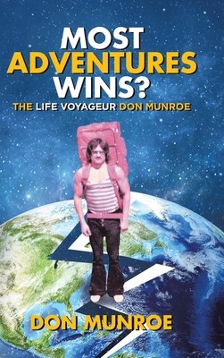 Most Adventures Wins?: The Life Voyageur Don Munroe foto