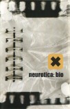 Neurotica - Bio, Caseta audio