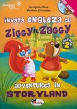 Invata engleza cu Ziggy si Zaggy, vol. 2. Adventures in Storyland - Georgiana Bose, Marilena Chirculete (contine DVD)