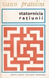 Cumpara ieftin Vasco Pratolini - Statornicia ratiunii, Roman Beletristica Italiana, Editura Pentru Literatura Universala, Limba Romana, An 1966