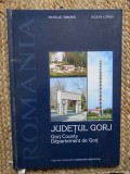 Judetul Gorj - Nicolae Mischie, Iulian Camui - Geografie Romania, Editura 2000 - Ghid Turistic Gorj