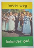 NEUER WEG , KALENDER 1978 ( DRUM NOU , KALENDAR 1978 ) , 1977 * TEXT IN LIMBA GERMANA