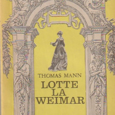 THOMAS MANN - LOTTE LA WEIMAR