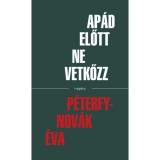 Ap&aacute;d előtt ne vetkőzz - P&eacute;terfy-Nov&aacute;k &Eacute;va
