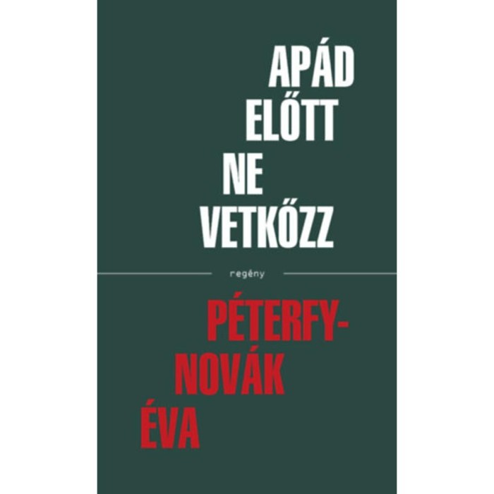 Ap&aacute;d előtt ne vetkőzz - P&eacute;terfy-Nov&aacute;k &Eacute;va