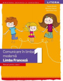 Comunicare &icirc;n limba modernă. Limba Franceză. Manual. Clasa I - Paperback brosat - Hugues Denisot, Marianne Capouet, Raisa Elena Vlad - Litera, Limba Franceza