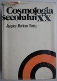Cosmologia secolului XX - Jacques Merleau-Ponty - Filosofie, Stiinta