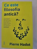 Ce este filosofia antica? - Pierre Hadot