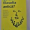 Ce este filosofia antica? - Pierre Hadot