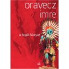 A hopik k&ouml;nyve - Oravecz Imre