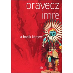 A hopik k&ouml;nyve - Oravecz Imre