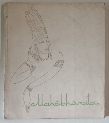 MAHABHARATA, ARDEREA ZMEILOR talmacire de A. E. BACONSKY , Bucuresti 1964 , EDITIE BROSATA foto