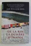 DE LA RIN LA DUNARE SI INAPOI , AUTOBIOGRAFIA MEA ROMANEASCA de JAN WILLEM BOS , 2022