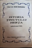 Istoria Tinutului Herta (pana in anul 1940) - Ioan Murariu (cu dedicatia autorului pentru Leonida Lari)
