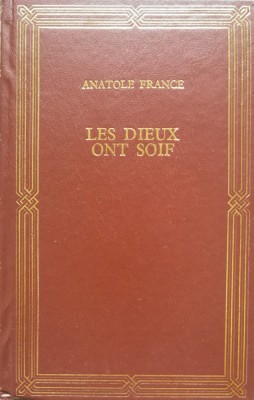 Les Dieux Ont Soif - Anatole France , C453 foto
