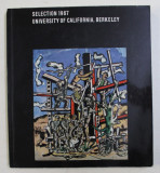 SELECTION 1967 - RECENT AQUISITIONS IN MODERN ART - UNIVERSITY OF CALIFORNIA , BERKELEY , 1967