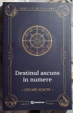 Destinul ascuns in numere - Eduard Agachi