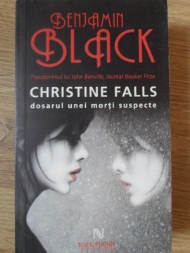 CHRISTINE FALLS. DOSARUL UNEI MORTI SUSPECTE-BENJAMIN BLACK-185621 foto